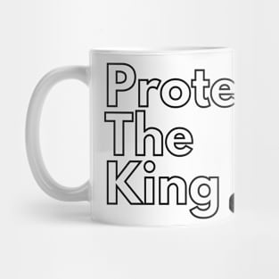 Protect the King (Clear Font Edition) Mug